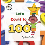 Count to 100 Numbers in English and Twi: Learn English & Twi, For Children, Learn Akan, Language Book, EAL Book, Bilingual Books, First Words, Learn Ghana Language