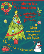 Countdown bis Weihnachten - Countdown to Christmas: Adventskalender Malbuch fr Kinder - Advent Coloring Book in German and English