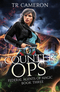 Counter Ops: An Urban Fantasy Action Adventure in the Oriceran Universe