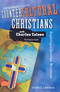 Countercultural Christians with Charles Colson: Exploring a Christian Worldview - Lawrence, Tracey D