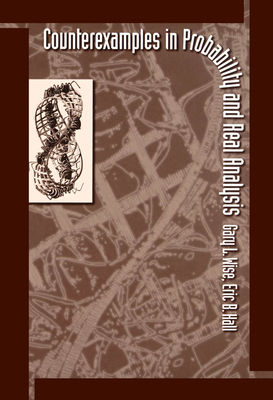 Counterexamples in Probability and Real Analysis - Wise, Gary L, and Hall, Eric B