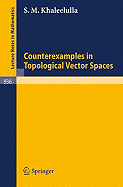 Counterexamples in Topological Vector Spaces