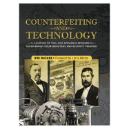 Counterfeiting and Technology: A History of the Long Struggle Between Paper-Money Counterfeiters and Security Printing: United States Paper Money