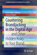 Countering Brandjacking in the Digital Age: ... and Other Hidden Risks to Your Brand