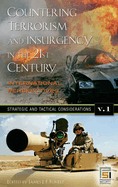 Countering Terrorism and Insurgency in the 21st Century: International Perspectives, Volume 1, Strategic and Tactical Considerations