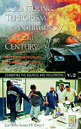 Countering Terrorism and Insurgency in the 21st Century: International Perspectives, Volume 2, Combating the Sources and Facilitators - Forest, James J F, Professor (Editor)