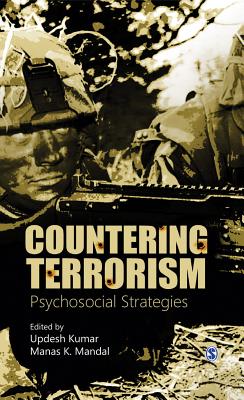 Countering Terrorism: Psychosocial Strategies - Kumar, Updesh (Editor), and Mandal, Manas K. (Editor)