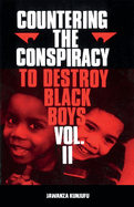 Countering the Conspiracy to Destroy Black Boys Vol. II: Volume 2