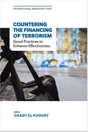 Countering the Financing of Terrorism: Good Practices to Enhance Effectiveness