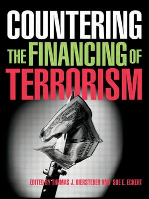 Countering the Financing of Terrorism - Biersteker, Thomas J (Editor), and Eckert, Sue E (Editor)