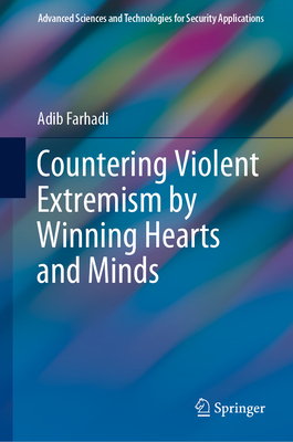 Countering Violent Extremism by Winning Hearts and Minds - Farhadi, Adib