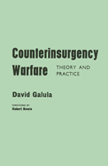 Counterinsurgency Warfare: Theory and Practice