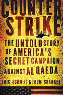 Counterstrike: The Untold Story of America's Secret Campaign Against Al Qaeda
