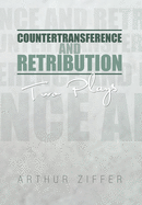 Countertransference and Retribution: Two Plays