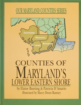 Counties of Maryland's Lower Eastern Shore - Bunting, Elaine