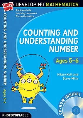 Counting and Understanding Number - Ages 5-6: Year 1: 100% New Developing Mathematics - Koll, Hilary, and Mills, Steve