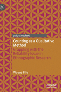 Counting as a Qualitative Method: Grappling with the Reliability Issue in Ethnographic Research