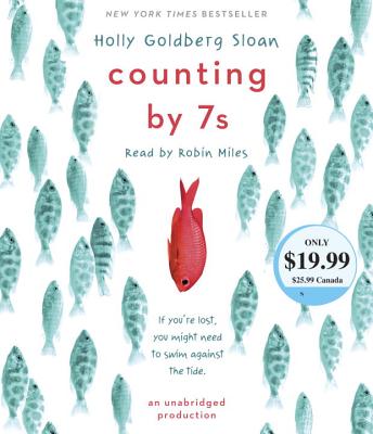 Counting by 7s - Sloan, Holly Goldberg, and Miles, Robin (Read by)