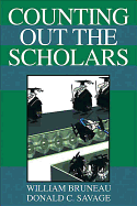 Counting Out the Scholars: The Case Against Performance Indicators in Higher Education - Bruneau, William, and Savage, Donald C