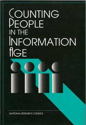 Counting People in the Information Age - National Research Council, and Division of Behavioral and Social Sciences and Education, and Commission on Behavioral and...