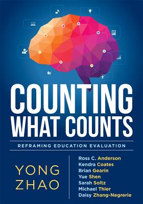 Counting What Counts: Reframing Education Outcomes - Zhao, Yong (Editor)