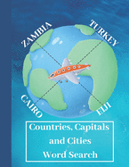 Countries, Capitals and Cities Word Search: Activity puzzle book for kids and adults with places in the world theme