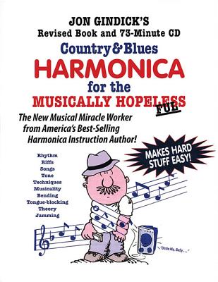 Country & Blues Harmonica for the Musically Hopeless: Revised Book and 73-Minute CD - Gindick, Jon