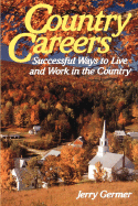 Country Careers: Successful Ways to Live and Work in the Country