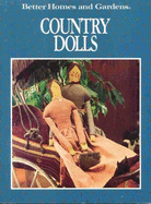 Country Dolls - Better Homes and Gardens (Editor)