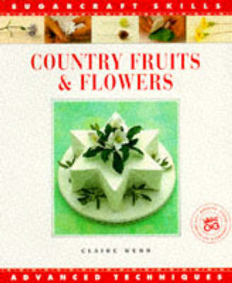Country Fruits & Flowers: Advanced Techniques - Webb, Claire