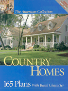 Country Homes: 165 Plans with Rural Character