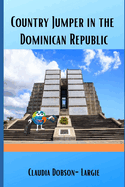 Country Jumper in the Dominican Republic: History Books for Kids Series