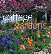 Country Living Cottage Gardens - Musgrave, Toby, and Harpur, Jerry (Photographer), and Harpur, Marcus (Photographer)