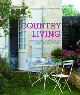 Country Living: Inspirational Homes in the Heart of the Country
