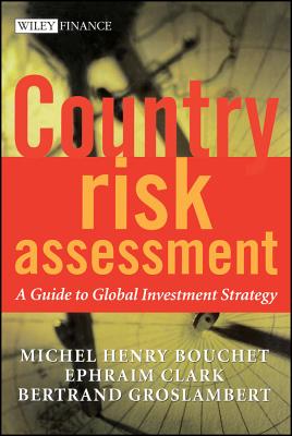 Country Risk Assessment: A Guide to Global Investment Strategy - Bouchet, Michel Henry, and Clark, Ephraim, Pro, and Groslambert, Bertrand