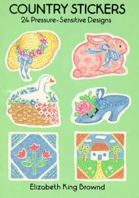 Country Stickers: 24 Pressure-Sensitive Designs - Brownd, Elizabeth King
