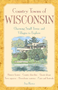 Country Towns of Wisconsin: Charming Small Towns and Villages to Explore