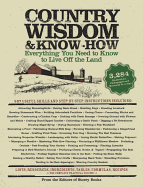 Country Wisdom & Know-How: Everything You Need to Know to Live Off the Land