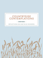 Countryside Contemplations: Reflections on Our Wild Wonders