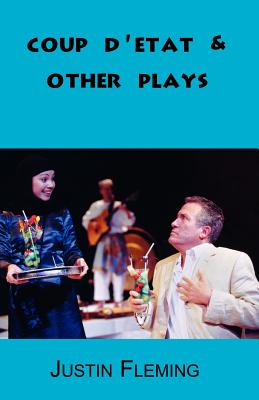 Coup d'Etat & Other Plays - Fleming, Justin