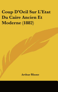 Coup D'Oeil Sur L'Etat Du Caire Ancien Et Moderne (1882)