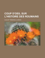 Coup D'Oeil Sur L'Histoire Des Roumains