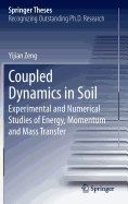 Coupled Dynamics in Soil: Experimental and Numerical Studies of Energy, Momentum and Mass Transfer