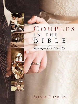 Couples in the Bible - Examples to Live by - Charles, Sylvia, Dr.