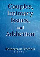 Couples, Intimacy Issues, and Addiction