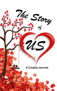 Couples Journal: The Story of Us: Valentine Journal/Couples Journal/Couples Journal with Prompts