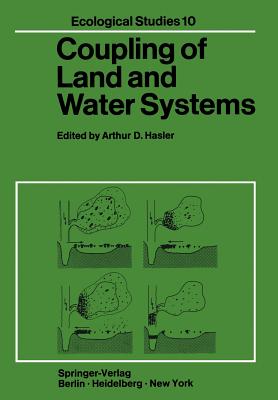 Coupling of Land and Water Systems - Hasler, A D (Editor)