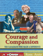 Courage and Compassion: Ten Canadians Who Made a Difference