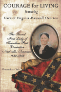 Courage for Living Featuring Harriet Virginia Maxwell Overton