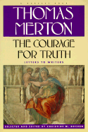 Courage for Truth: The Letters of Thomas Merton to Writers